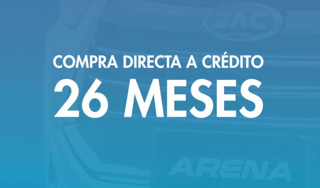 JAC Motors lanza la Compra Directa a Crédito en 26 meses Flexibilidad y beneficios exclusivos